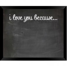 PTM Images I Love You Because Wall Mounted Chalkboard QTM3406